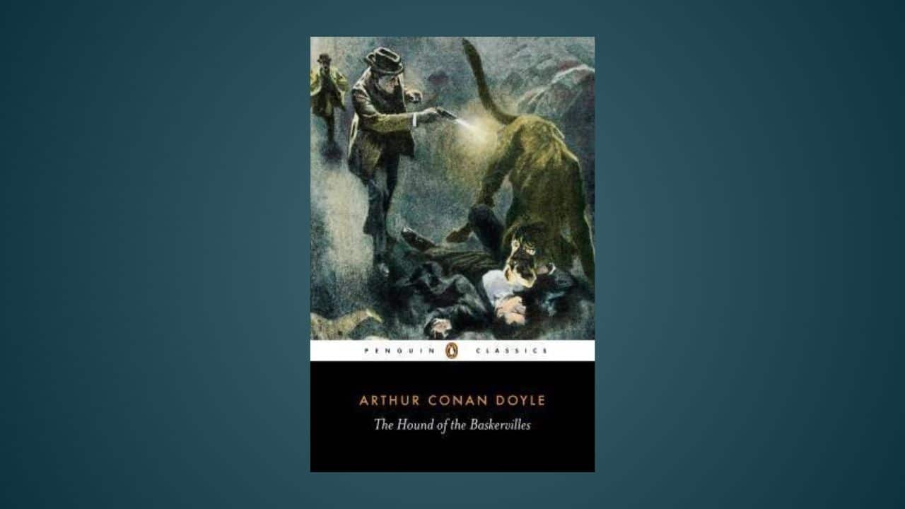 The Hounds of Baskervilles, Arthur Conan Doyle